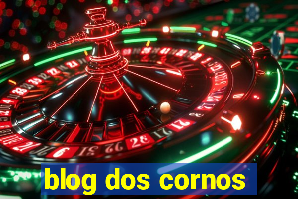 blog dos cornos